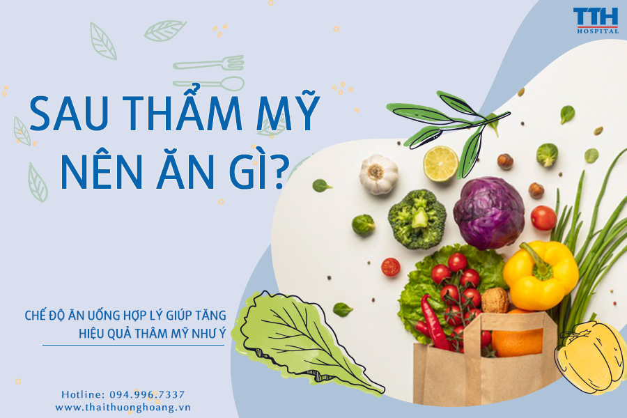 NHỮNG LOẠI THỰC PHẨM NÊN BỔ SUNG SAU KHI PHẪU THUẬT THẨM MỸ